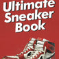 Sneaker Freaker: The Ultimate Sneaker Book